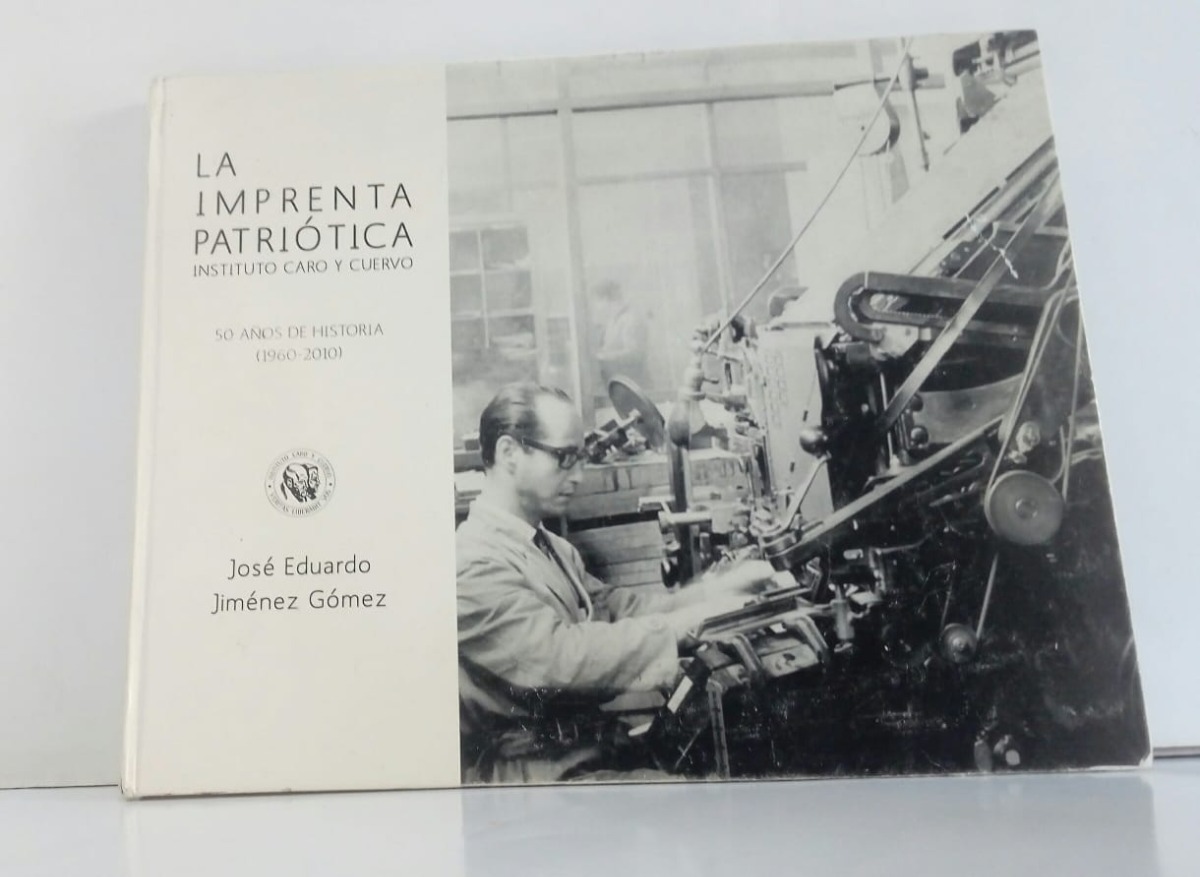La Imprenta Patriótica del Instituto Caro y Cuervo: 50 años de historia (1960-2010)