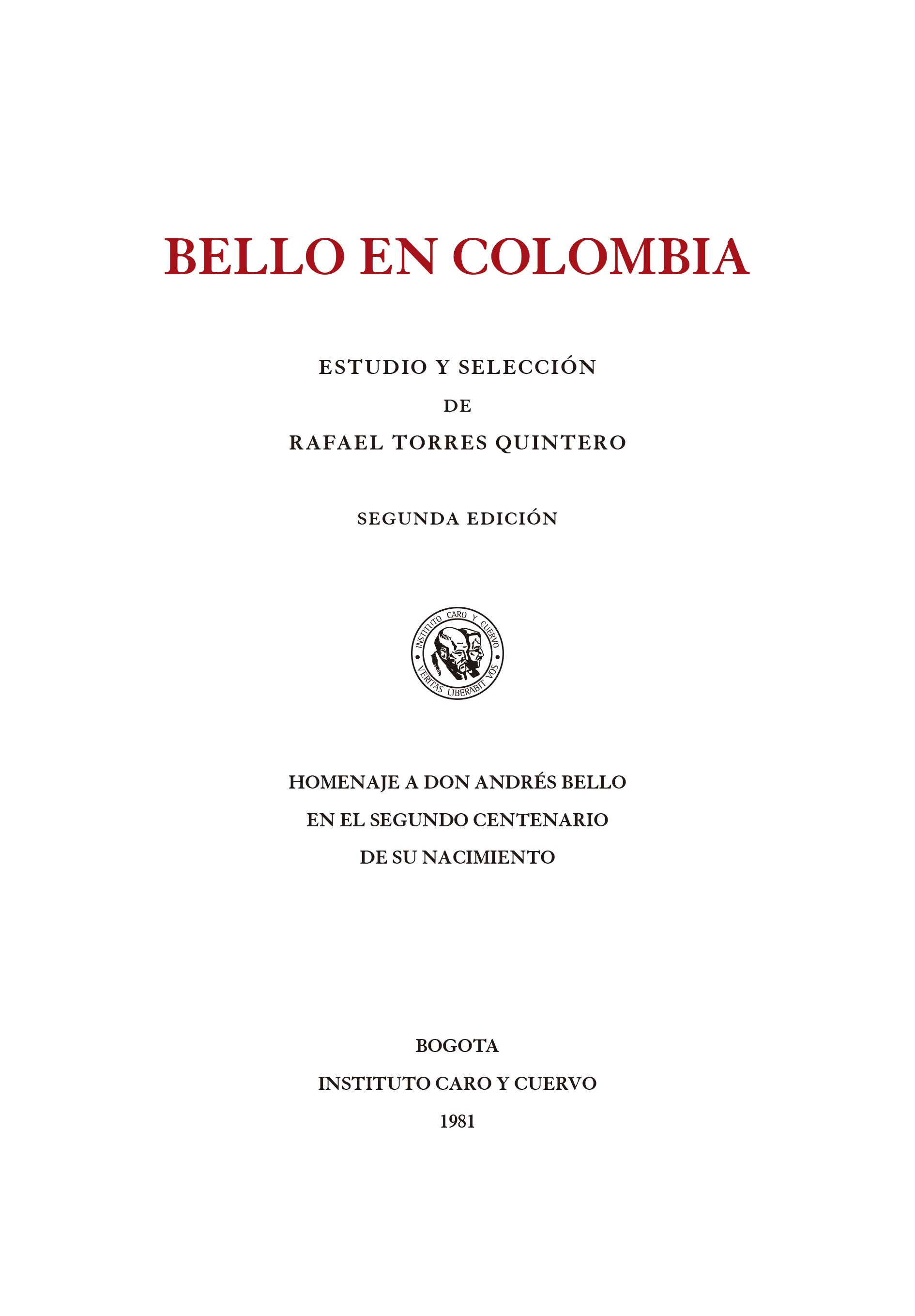 Bello en Colombia. Estudio y selección, 2a. ed. Homenaje a don Andrés Bello en el segundo centenario de su nacimiento