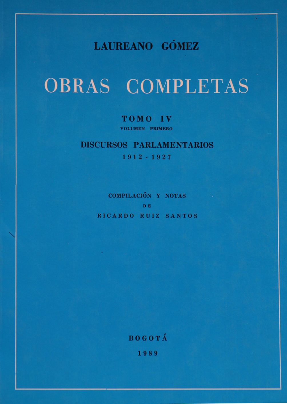 Obras completas, Tomo IV: volumen primero: Discursos parlamentarios (1912-1927)