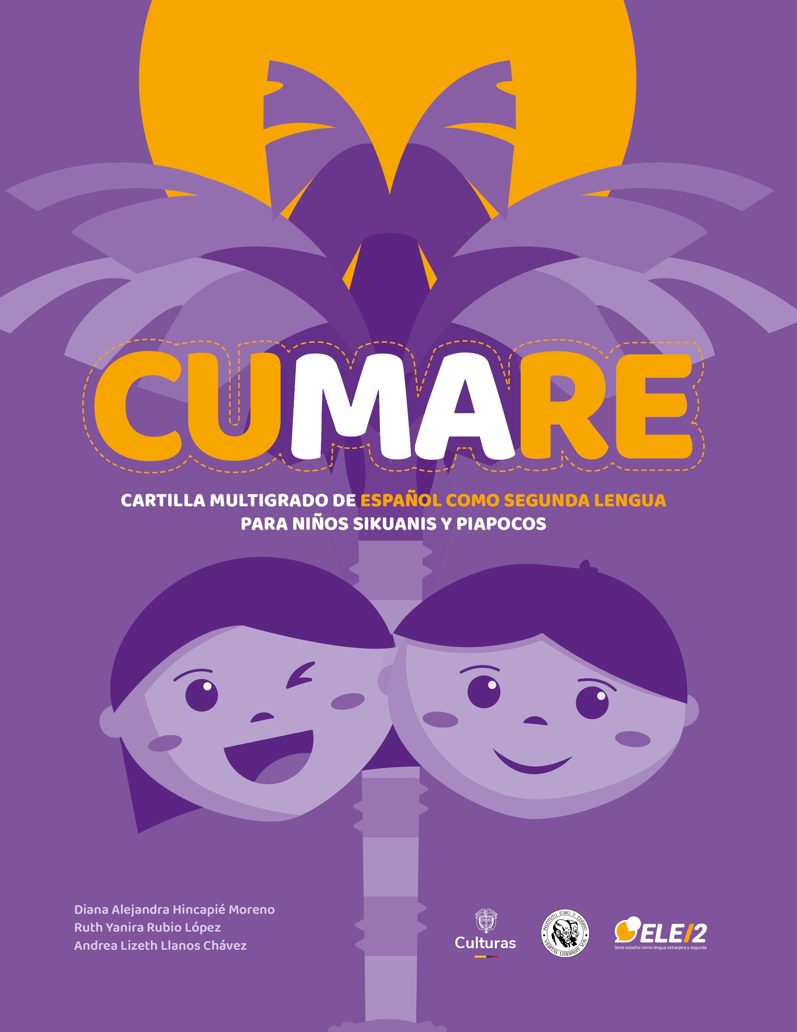 Título: Cumare. Cartilla multigrado de español como segunda lengua para niños sikuanis y piapocos